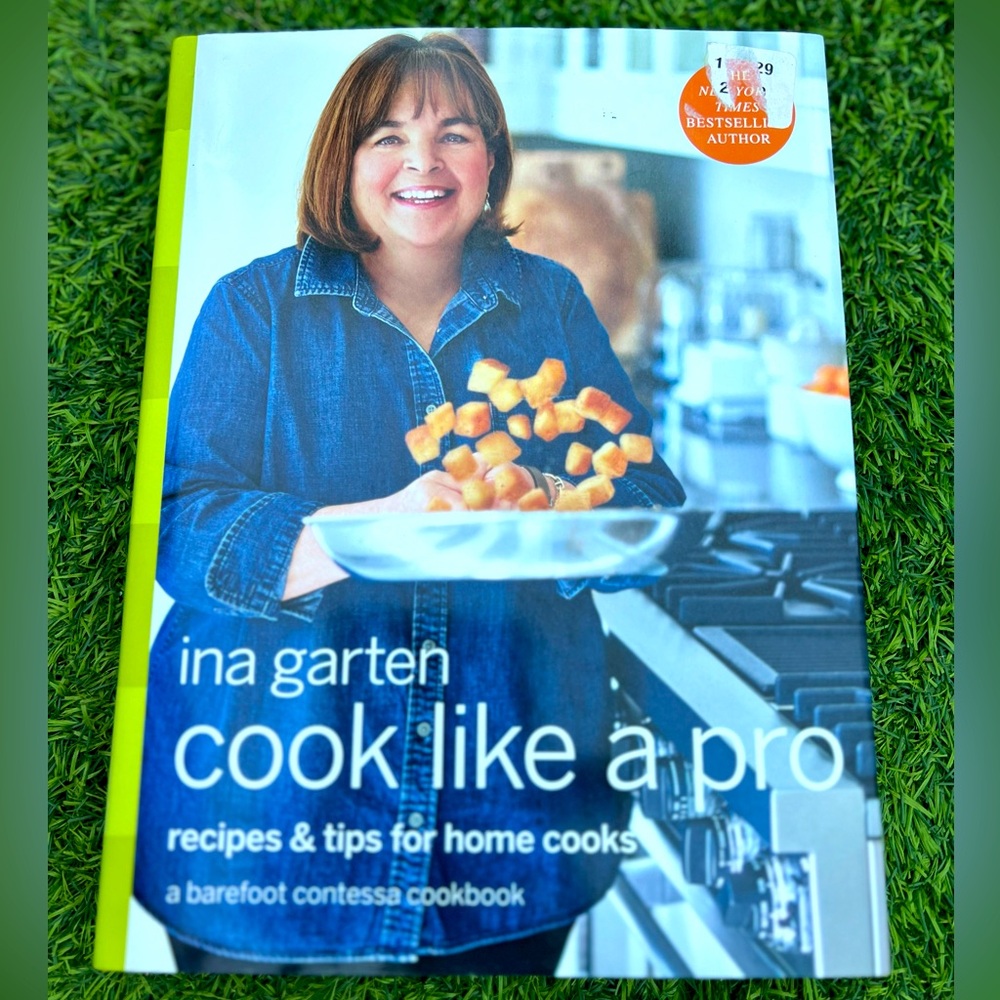 Ina Garten: Cook Like A Pro - Recipes & Tips for Home Cooks